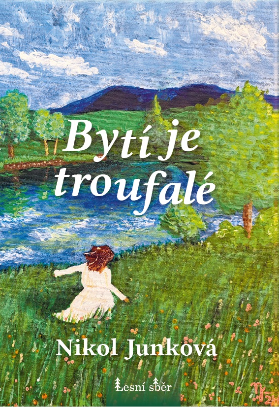 Bytí je troufalé - Nikol Junková